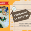 Nouvelle trousse archéologique !